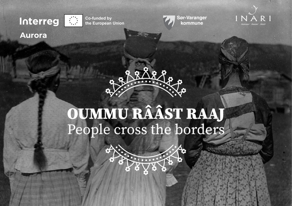 Oummu rââst raaj - Interreg Aurora Co-funded by the european union - Inarin kunnan logo - Etelä-Varangin kunnan logo
