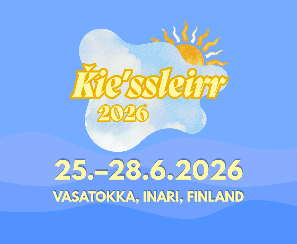 Ǩieʹssleirr 2026 Ǩieʹssleirr 2026 25.-28.6.2026 Vasatokka, Inari, Finland