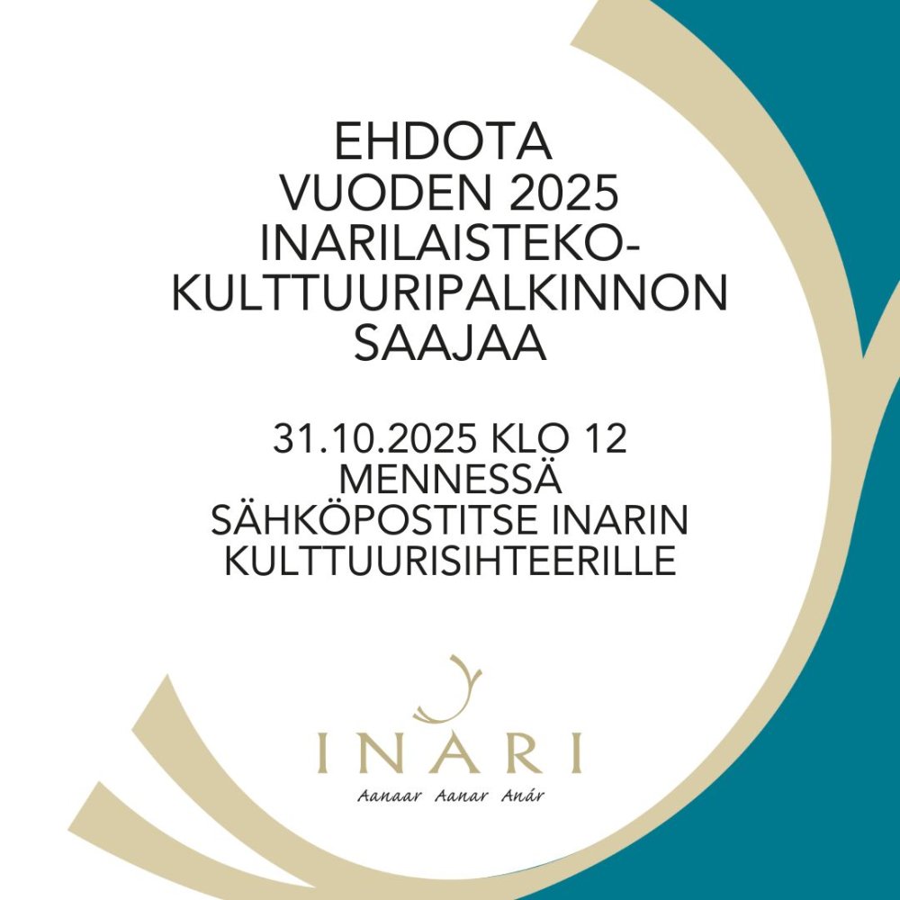 Inarilaisteko 2025 Inarin kulttuuritoimi ottaa vastaan perusteltuja ehdotuksia Inarilaisteko 2025 -palkinnon saajaksi 31...