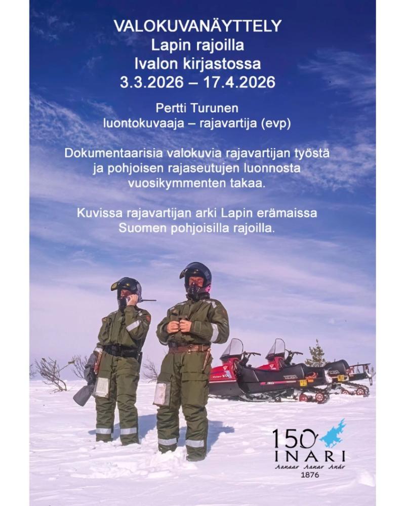 Pertti Turusen valokuvanäyttely 'Lapin Rajoilla' Ivalon pääkirjastossa 17.4.2026 saakka! Näyttely esittelee rajavartija...