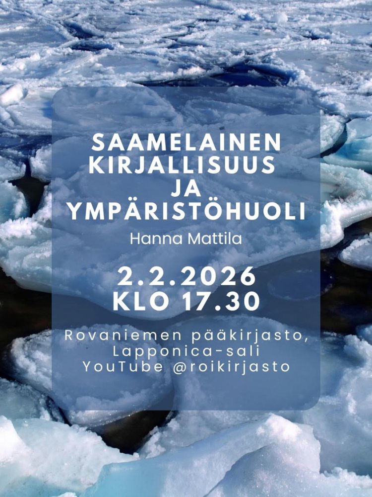 Ensi viikolla vietetään saamelaisten kansallispäivää – viikon avaa tutkija Hanna Mattilan mielenkiintoinen verkkoluento!...