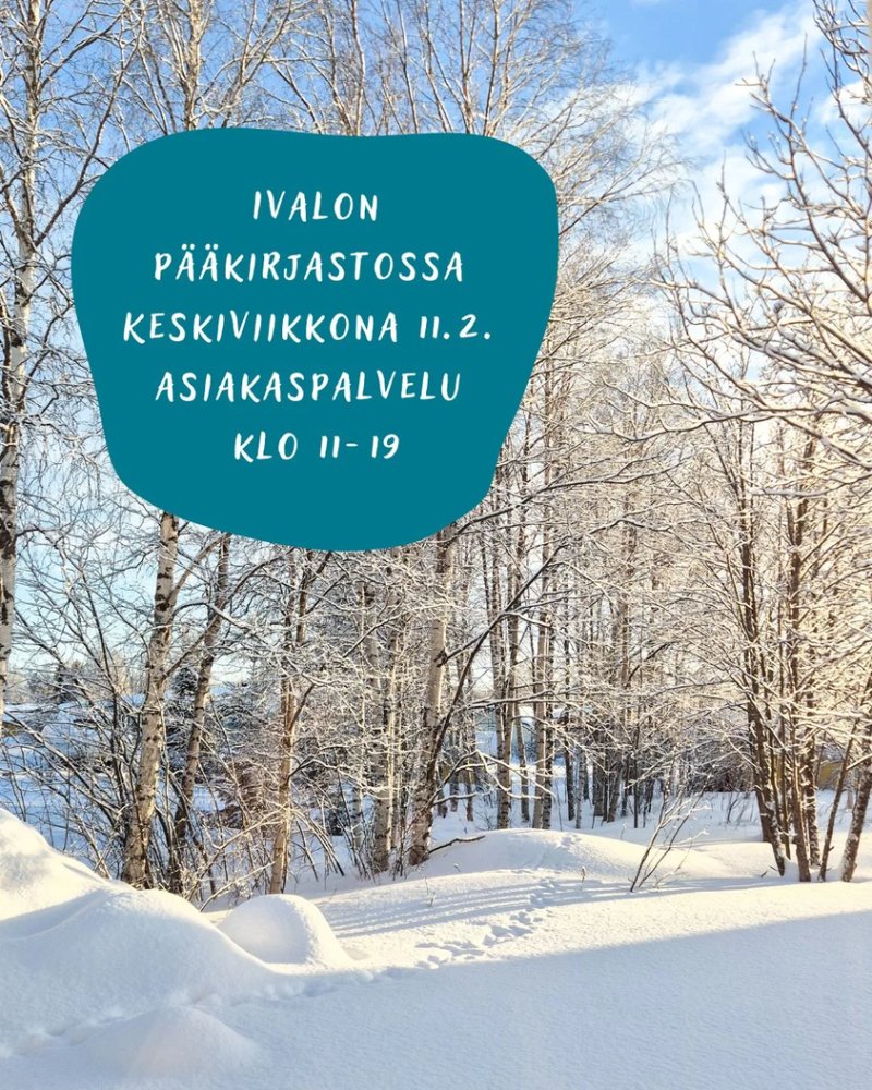 Huomio! ❄ Ivalon pääkirjastossa tulevana keskiviikkona 11.2.2026 asiakaspalvelu on auki klo 11–19 henkilökunnan kokoukse...