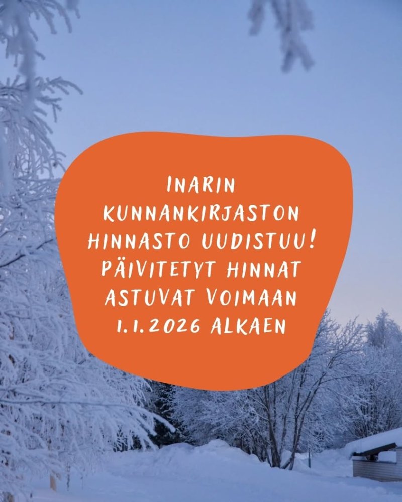 Inarin kunnankirjaston hinnasto uudistuu! Päivitetyt hinnat astuvat voimaan 1.1.2026 alkaen. Hinnasto on käytössä kaikis...