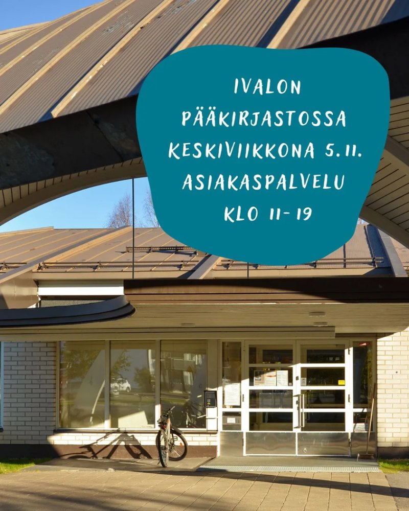 Huomio! 📢 Ivalon pääkirjastossa keskiviikkona 5.11.2025 asiakaspalvelu on auki klo 11–19 henkilökunnan kokouksen takia...