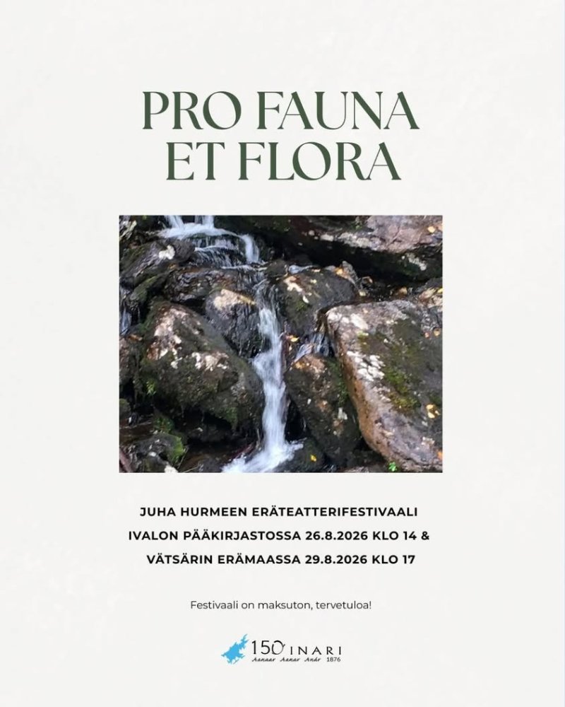 Juha Hurmeen eräteatterifestivaali PRO FAUNA ET FLORA pysähtyy Ivalon pääkirjastossa keskiviikkona 26.8.2026 klo 14 alka...