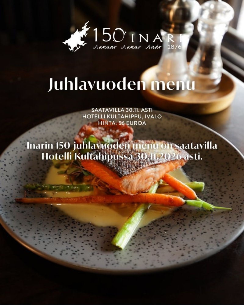 Inarin 150-juhlavuoden menu saatavilla Hotelli Kul...